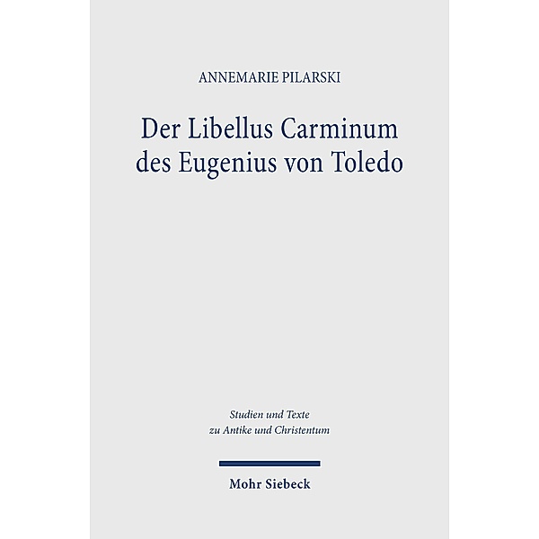 Der Libellus Carminum des Eugenius von Toledo, Annemarie Pilarski