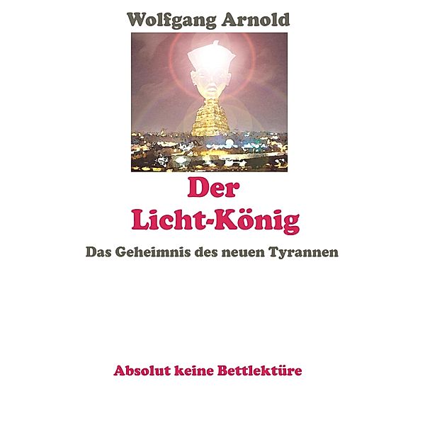 Der Licht-König, Wolfgang Arnold