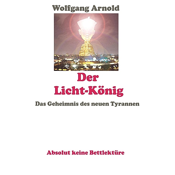 Der Licht-König, Wolfgang Arnold