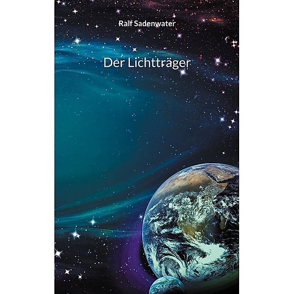 Der Lichtträger, Ralf Sadenwater