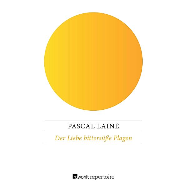 Der Liebe bittersüße Plagen, Pascal Lainé