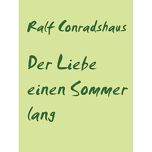 Der Liebe einen Sommer lang, Ralf Conradshaus