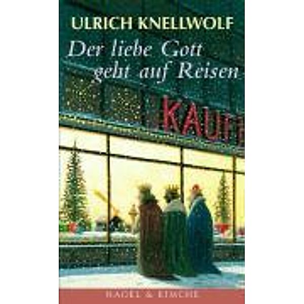 Der liebe Gott geht auf Reisen, Ulrich Knellwolf