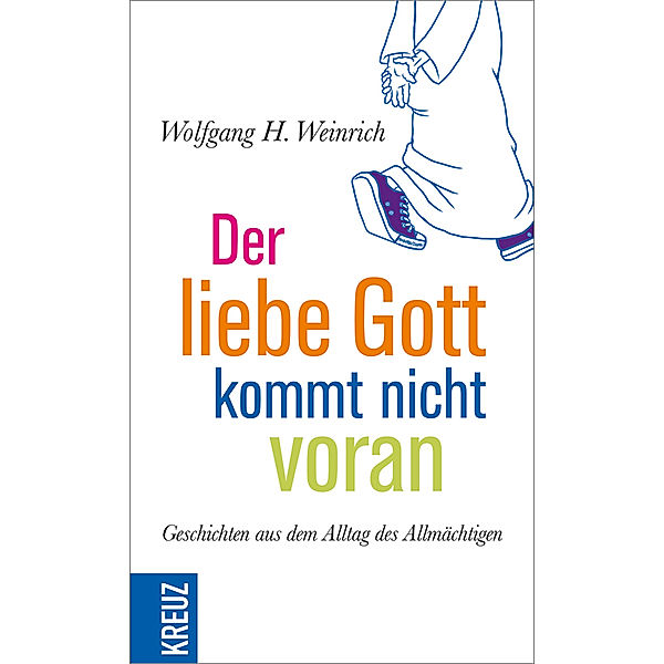 Der liebe Gott kommt nicht voran, Wolfgang H. Weinrich