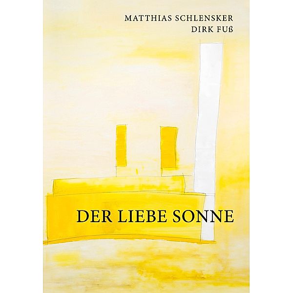 Der Liebe Sonne, Matthias Schlensker, Dirk Fuß
