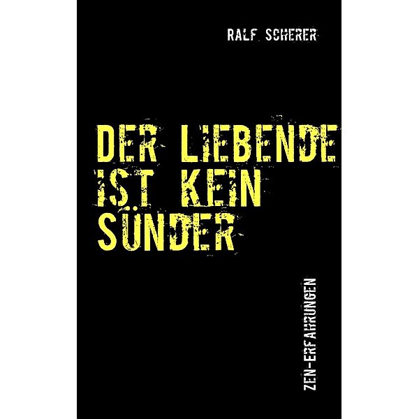 Der Liebende ist kein Sünder, Ralf Scherer