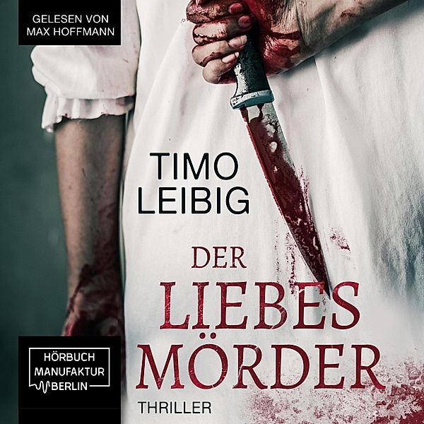 Der Liebesmörder, Timo Leibig