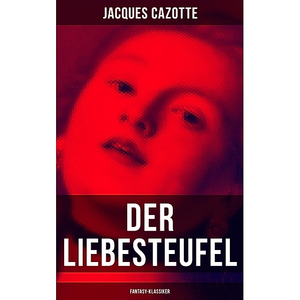 Der Liebesteufel (Fantasy-Klassiker), Jacques Cazotte