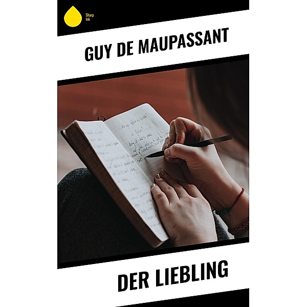 Der Liebling, Guy de Maupassant