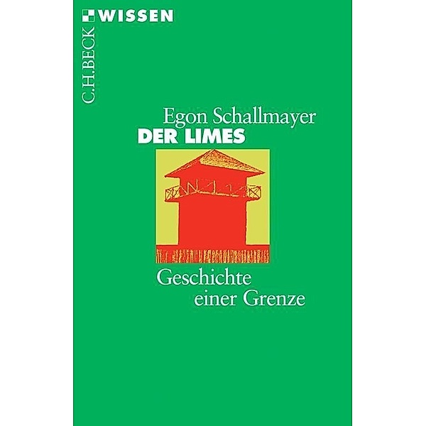 Der Limes / Beck'sche Reihe Bd.2318, Egon Schallmayer