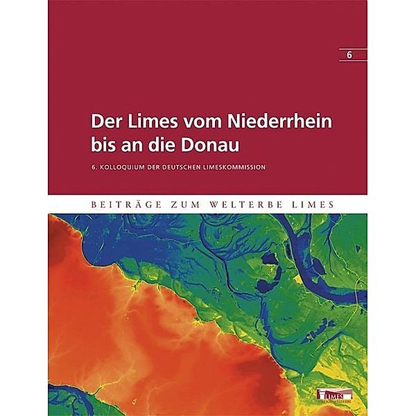 Der Limes vom Niederrhein bis an die Donau
