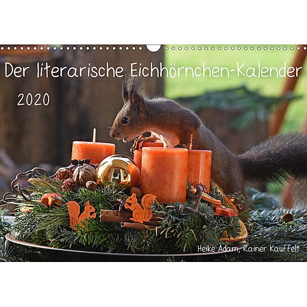 Der literarische Eichhörnchen-Kalender (Wandkalender 2020 DIN A3 quer), Heike Adam