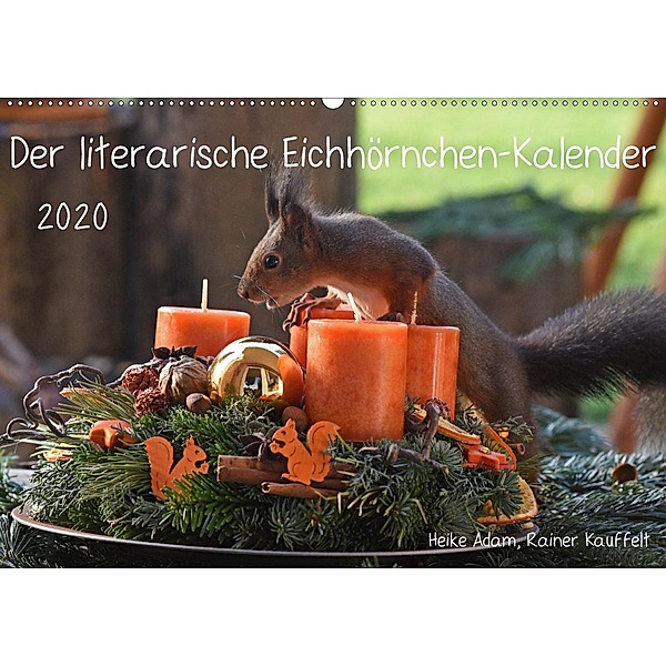 Der literarische Eichhörnchen-Kalender (Wandkalender 2020 DIN A2 quer), Heike Adam