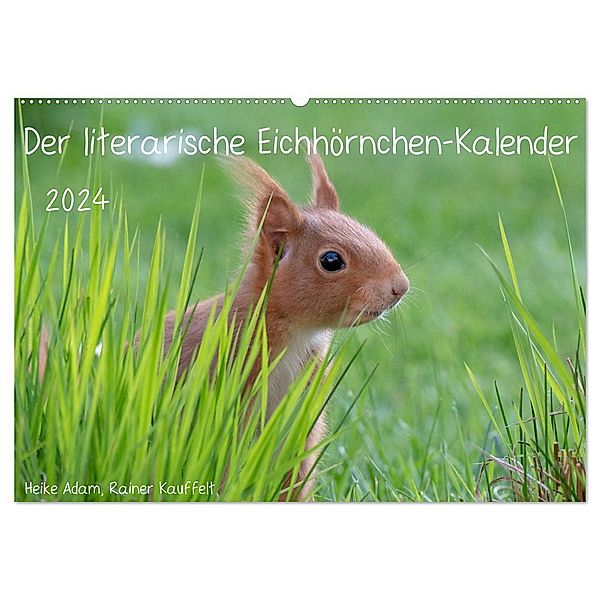 Der literarische Eichhörnchen-Kalender (Wandkalender 2024 DIN A2 quer), CALVENDO Monatskalender, Heike Adam