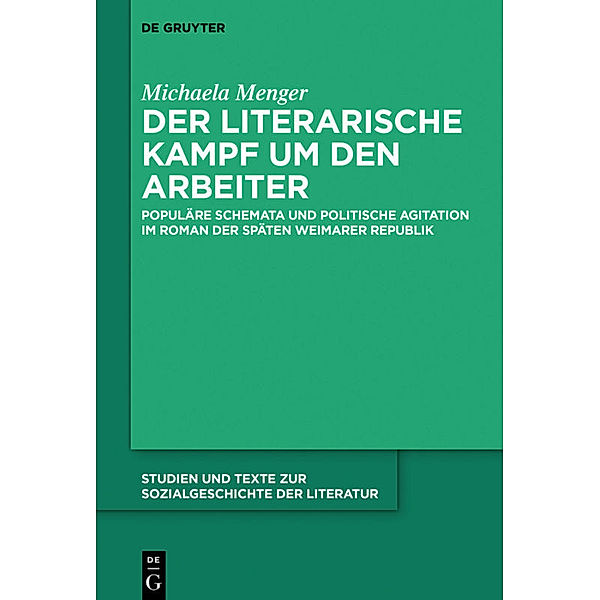 Der literarische Kampf um den Arbeiter, Michaela Menger