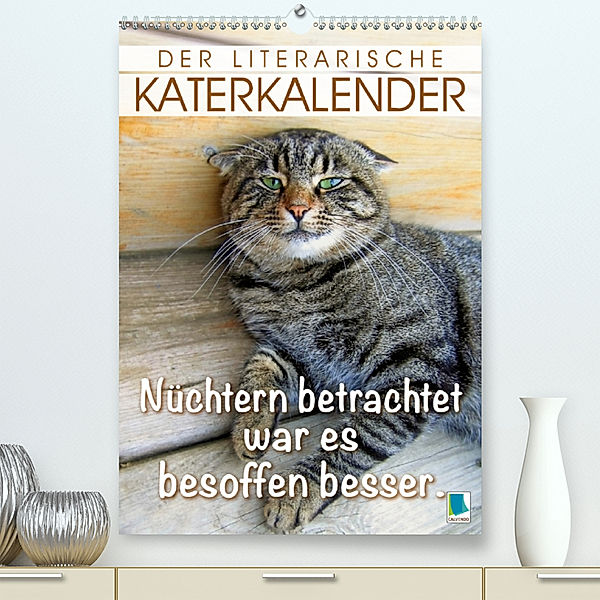 Der literarische Katerkalender (Premium, hochwertiger DIN A2 Wandkalender 2021, Kunstdruck in Hochglanz), Calvendo