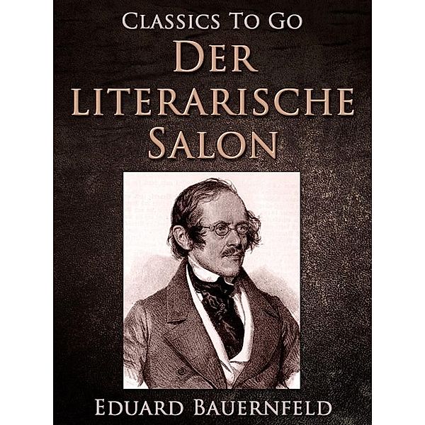 Der literarische Salon, Eduard Bauernfeld