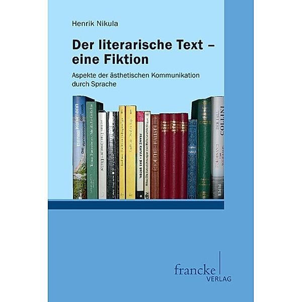 Der literarische Text - eine Fiktion, Henrik Nikula
