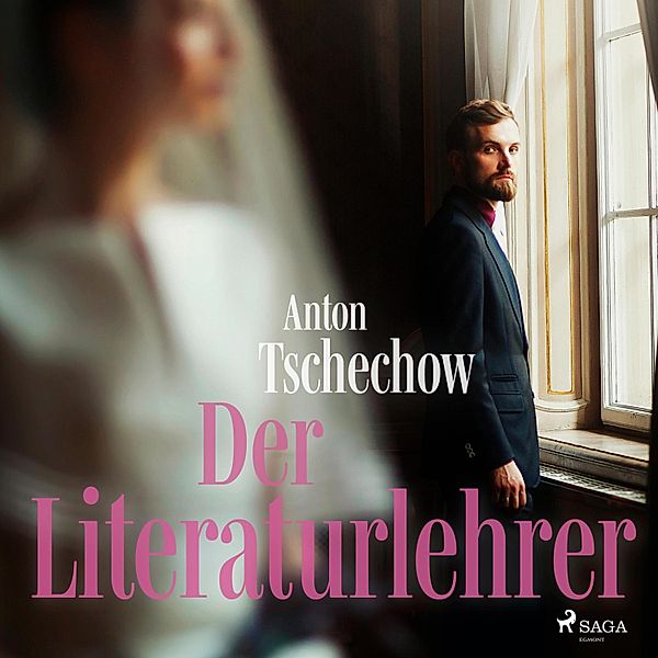 Der Literaturlehrer (Ungekürzt), Anton Tschechow