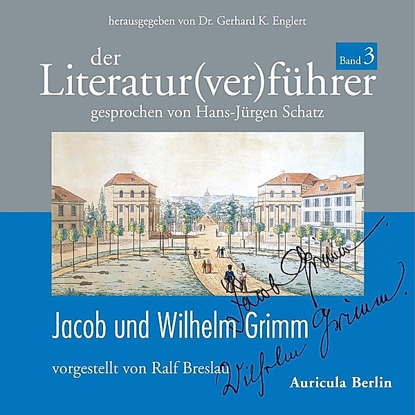 Der Literatur(ver)führer - 3 - Der Literatur(ver)führer - Band 3: Jacob und Wilhelm Grimm, Ralf Breslau