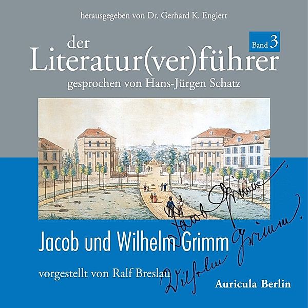 Der Literatur(ver)führer - 3 - Der Literatur(ver)führer - Band 3: Jacob und Wilhelm Grimm, Ralf Breslau