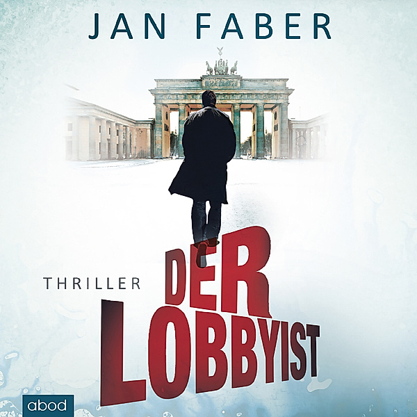Der Lobbyist, Jan Faber