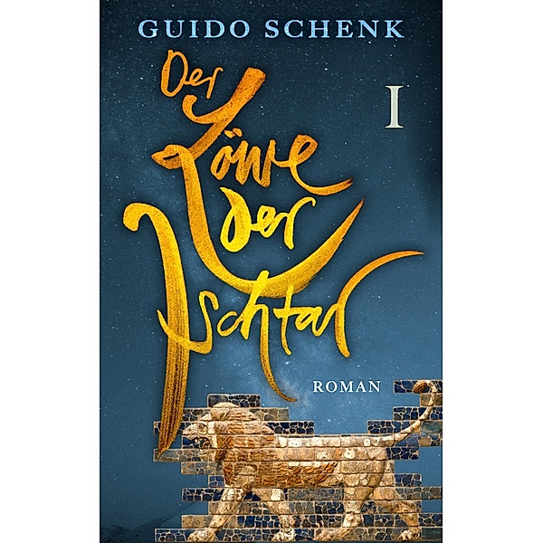 Der Löwe der Ischtar, Guido Schenk