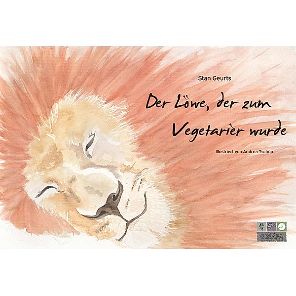 Der Löwe, der zum Vegetarier wurde, Stan Geurts