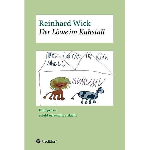 Der Löwe im Kuhstall, Reinhard Wick