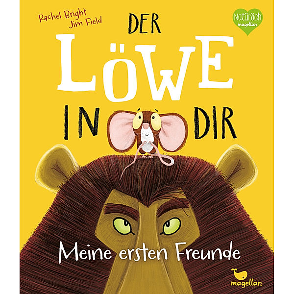 Der Löwe in dir - Meine ersten Freunde, Rachel Bright