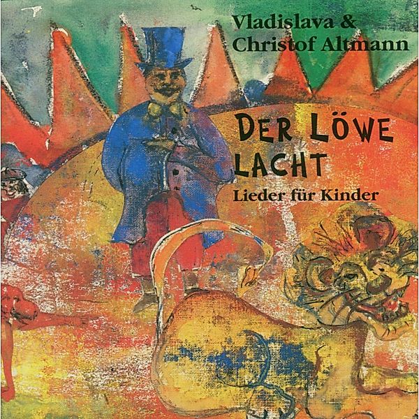 Der Löwe Lacht (Kinderlieder), Christof Altmann, Vladislava Altmann