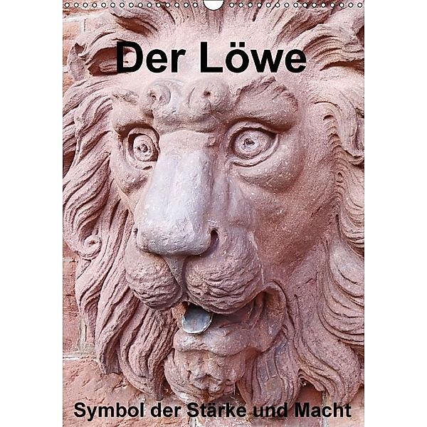 Der Löwe - Symbol der Stärke und Macht (Wandkalender 2017 DIN A3 hoch), Ilona Andersen