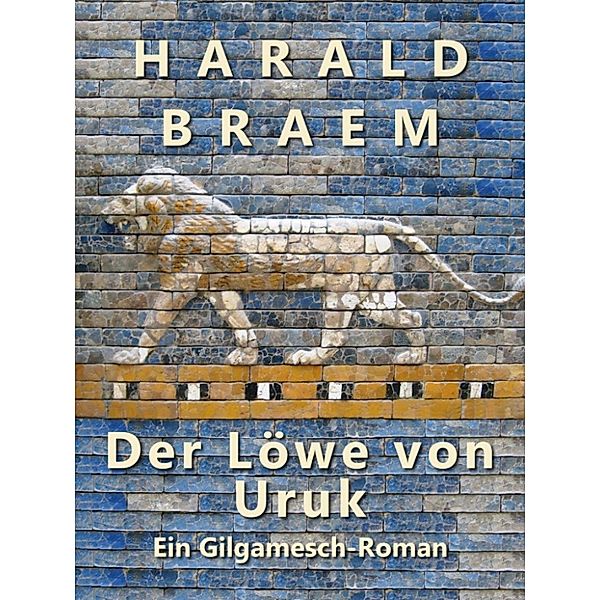 Der Löwe von Uruk, Harald Braem