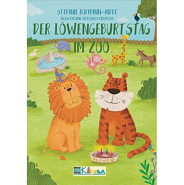 Der Löwengeburtstag im Zoo, Stefanie Hofmann-Hidde