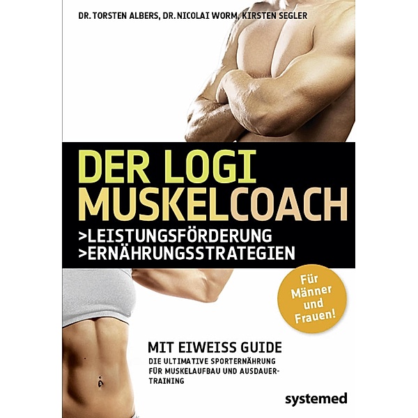 Der LOGI-Muskelcoach, Torsten Albers, Nicolai Worm, Kirsten Segler