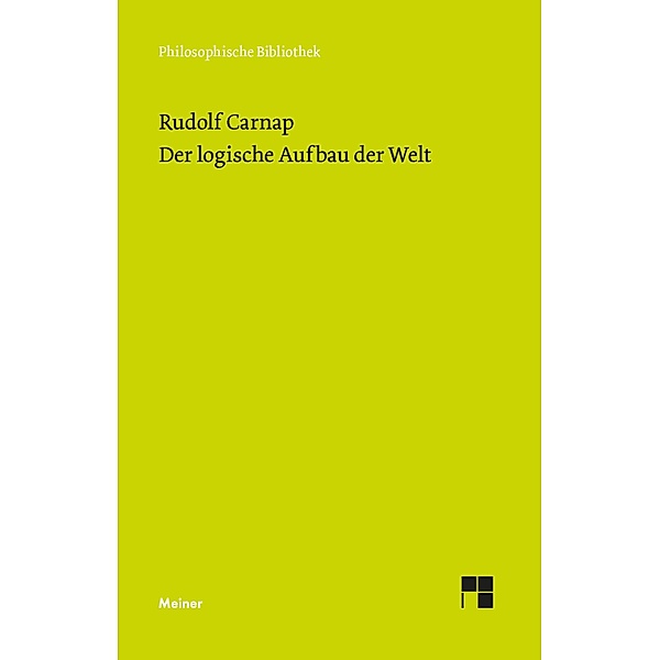 Der logische Aufbau der Welt / Philosophische Bibliothek Bd.514, Rudolf Carnap