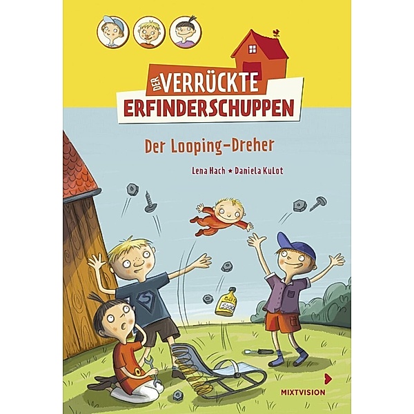 Der Looping-Dreher / Der verrückte Erfinderschuppen Bd.1, Lena Hach
