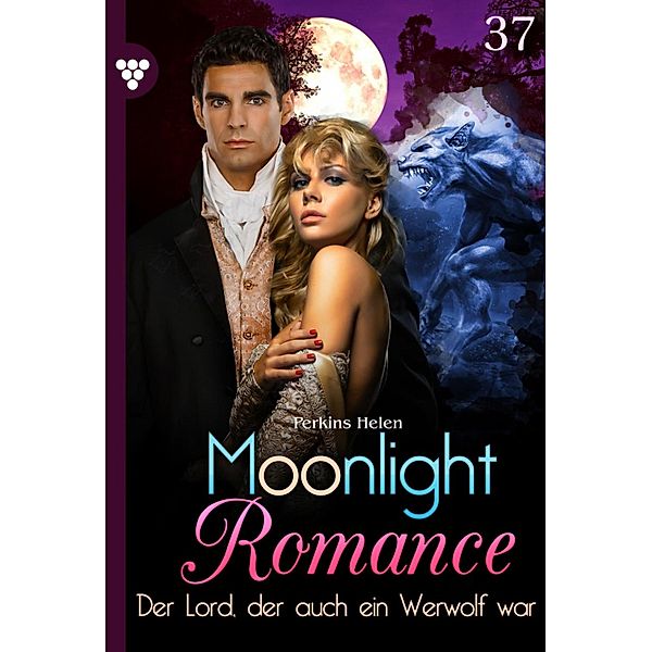 Der Lord, der auch ein Werwolf war / Moonlight Romance Bd.37, Helen Perkins