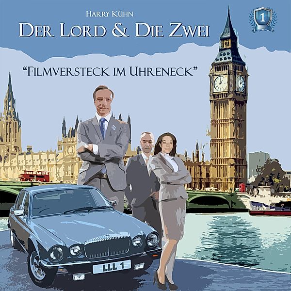 Der Lord & die Zwei - 1 - Filmversteck im Uhreneck, Harry Kühn