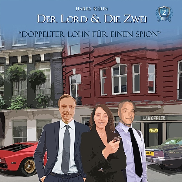 Der Lord & die Zwei - 2 - Doppelter Lohn für einen Spion, Harry Kühn