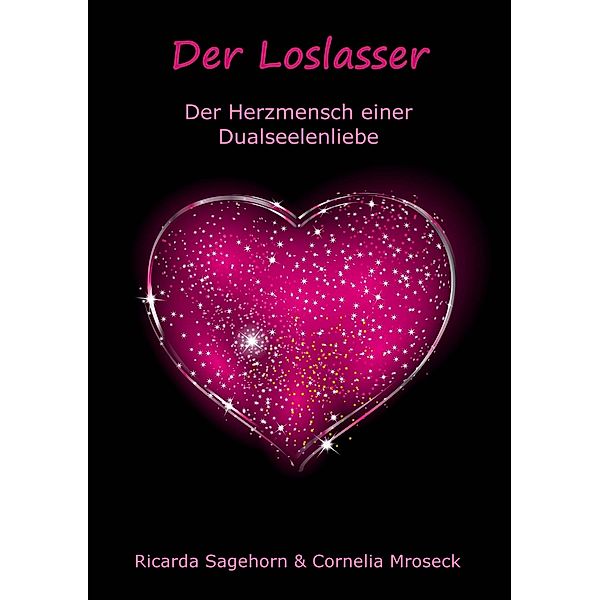 Der Loslasser, Ricarda Sagehorn, Cornelia Mroseck