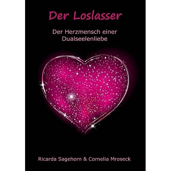 Der Loslasser, Ricarda Sagehorn, Cornelia Mroseck