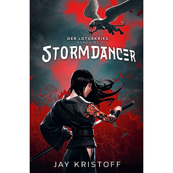 Der Lotuskrieg 1 - Stormdancer / Der Lotuskrieg Bd.1, Jay Kristoff