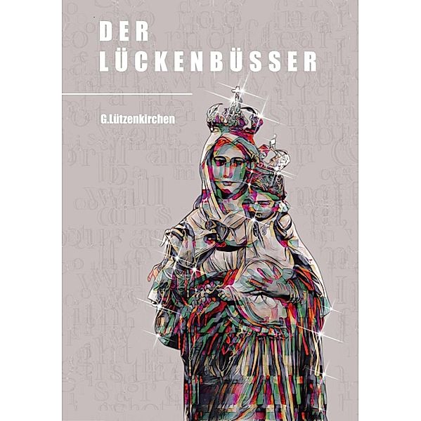 Der Lückenbüßer 2. Auflage, Günter Lützenkirchen