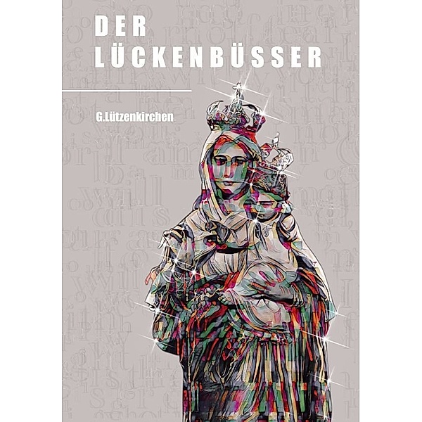 Der Lückenbüßer 2. Auflage, Günter Lützenkirchen