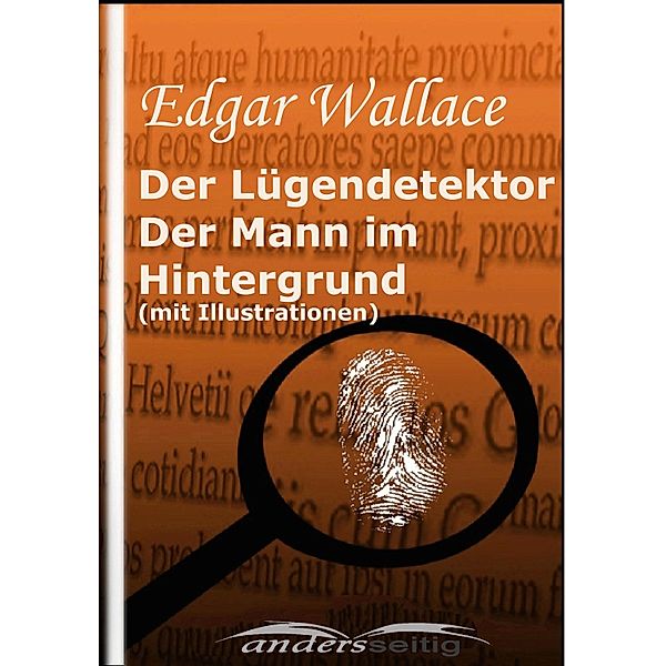 Der Lügendetektor /Der Mann im Hintergrund (mit Illustrationen) / Edgar Wallace Illustriert, Edgar Wallace