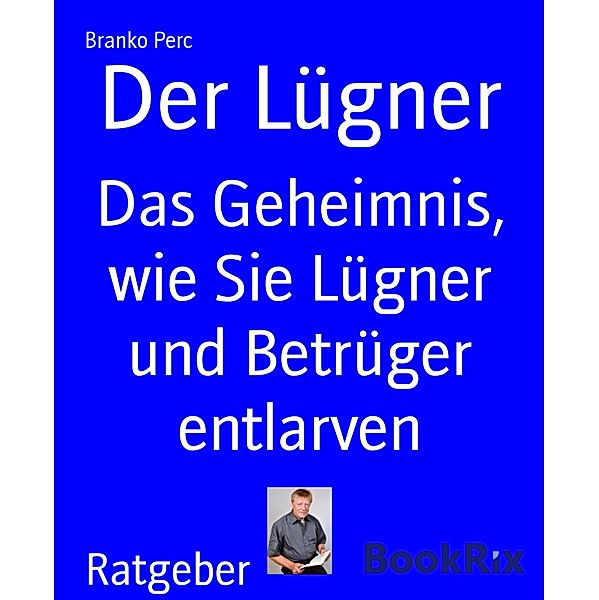 Der Lügner, Branko Perc