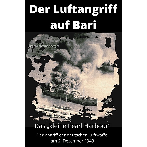 Der Luftangriff auf Bari, Jürgen Prommersberger
