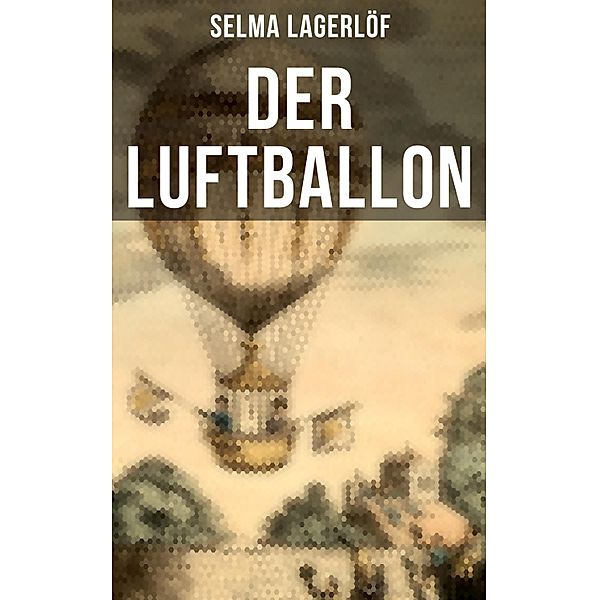 Der Luftballon, Selma Lagerlöf