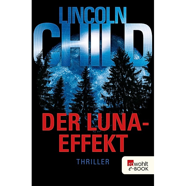 Der Luna-Effekt / Jeremy Logan Bd.5, Lincoln Child